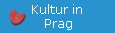 Kultur in 
Prag