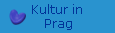 Kultur in 
Prag